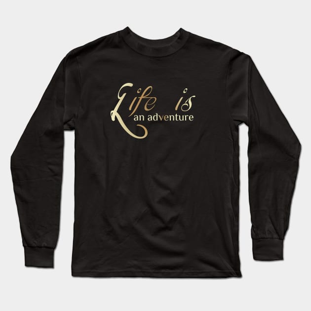 Life Is An Adventure Long Sleeve T-Shirt by Korry